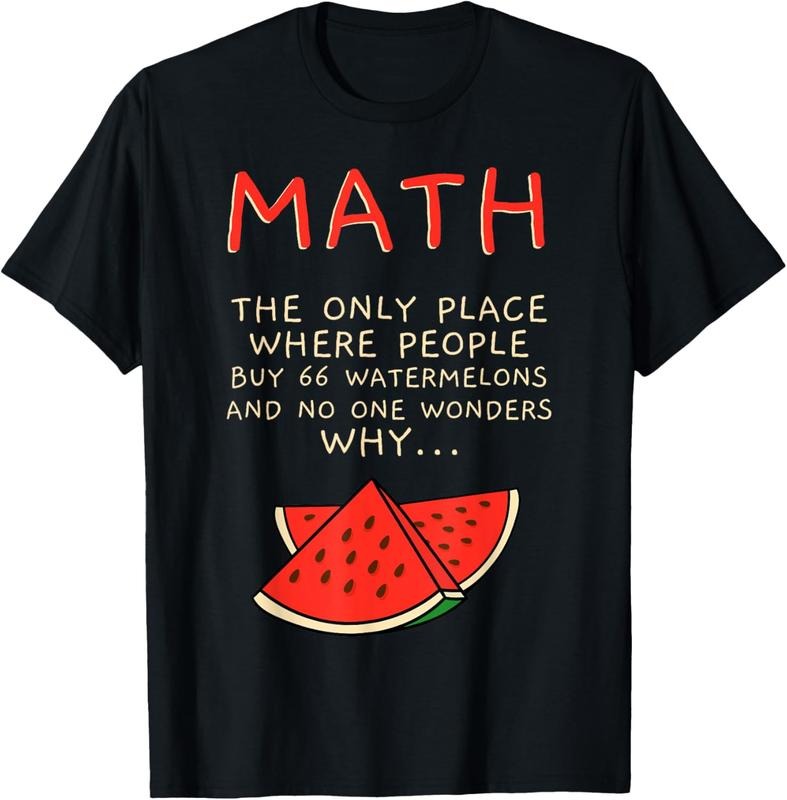 100% Cotton Math And Watermelons Mathematics Calculation Numbers T-Shirt Hoodie Sweatshirt | PrintMintTees.com