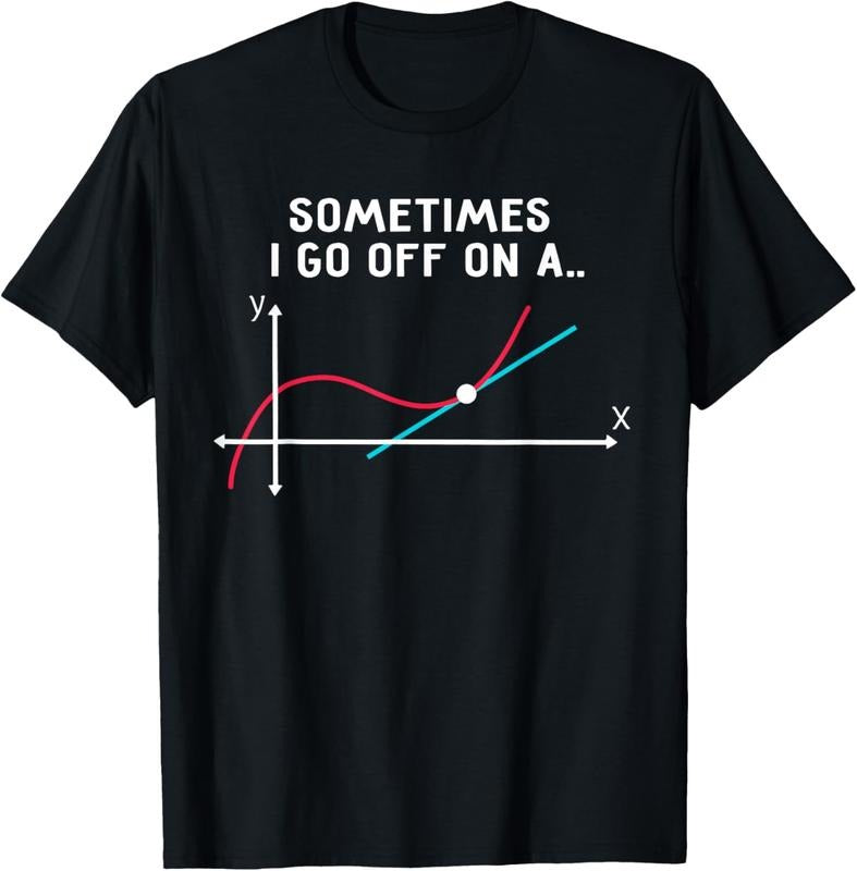 100% Cotton Math Teacher Gifts - Sometimes I go off on a tangent T-Shirt Hoodie Sweatshirt | PrintMintTees.com