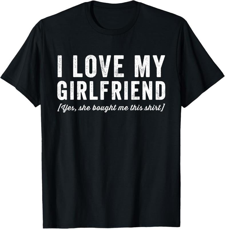 100% Cotton Mens I Love My Girlfriend Yes She Bought Me This T-Shirt Hoodie Sweatshirt | PrintMintTees.com