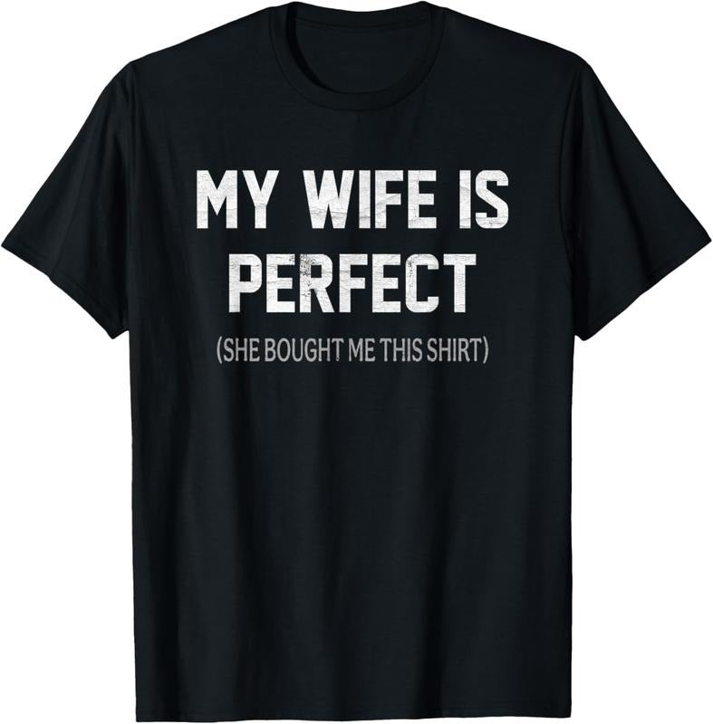 100% Cotton Mens My Wife is Perfect She Bought Me This T-Shirt Hoodie Sweatshirt | PrintMintTees.com