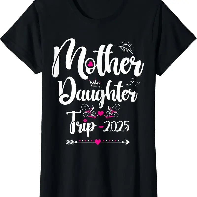 100% Cotton Mother Daughter Trip 2025 Family Vacation Mom Matching T-Shirt Hoodie, Sweatshirt | PrintMintTees.com