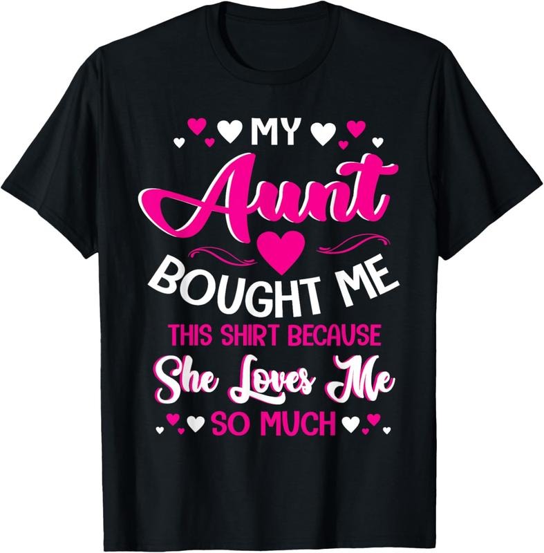 100% Cotton My Aunt Bought Me This Shirt Because She Loves Me So Much T-Shirt Hoodie Sweatshirt | PrintMintTees.com