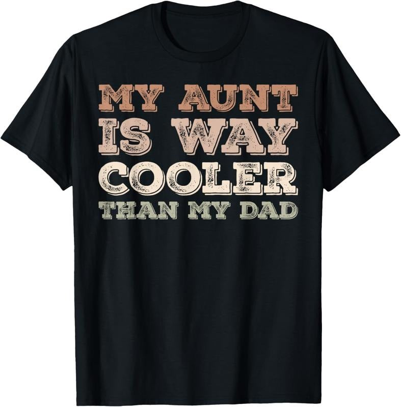 100% Cotton My Aunt Is Way Cooler Than My Dad Funny Niece Nephew Humor T-Shirt Hoodie, Sweatshirt | PrintMintTees.com