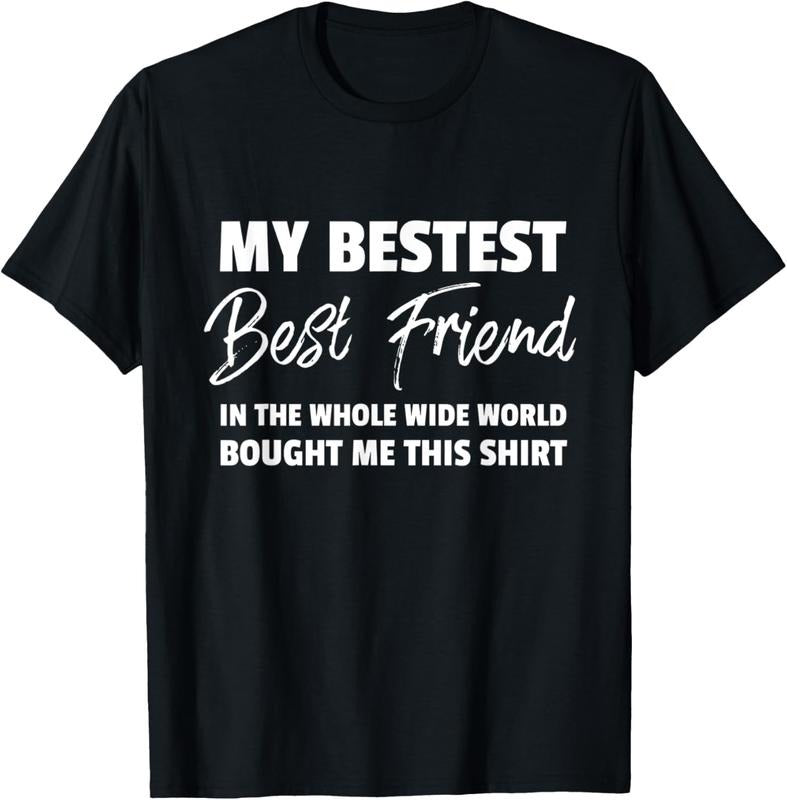 100% Cotton My Bestest Best Friend Bought Me This T Shirt Hoodie Sweatshirt | PrintMintTees.com