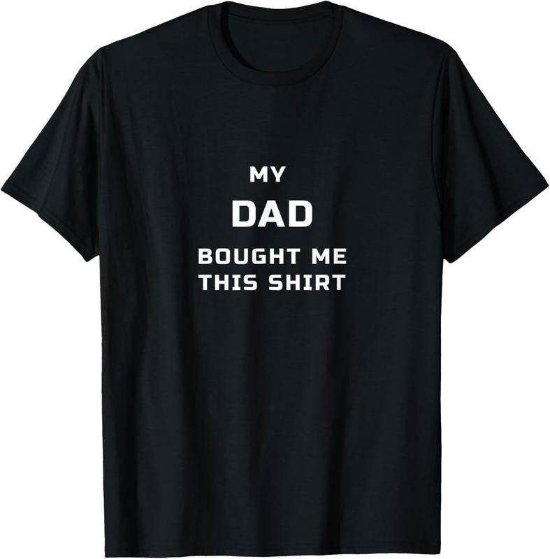 100% Cotton My DAD Bought Me This T-Shirt Hoodie Sweatshirt | PrintMintTees.com