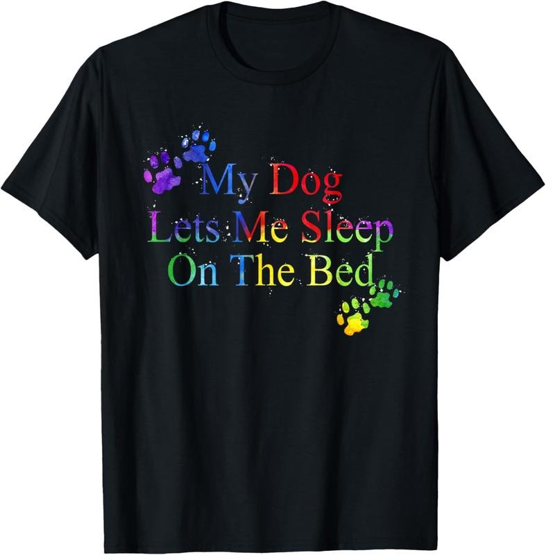 100% Cotton My Dog Let Me Sleep Bed Dog Lover T-Shirts, Hoodie, Sweatshirt
