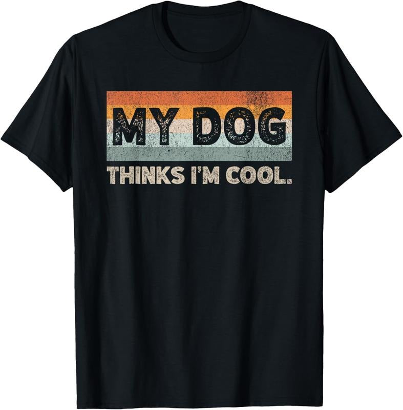 100% Cotton My Dog Thinks I'm Cool Funny Dog Lover Pet Parent Dog Lover T-Shirt Hoodie, Sweatshirt | PrintMintTees.com