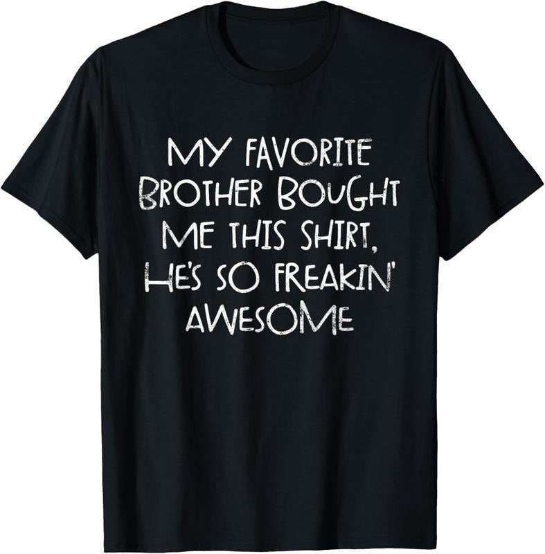 100% Cotton My Favorite Brother Bought Me This Shirt Funny Sister T-Shirts, Hoodie, Sweatshirt