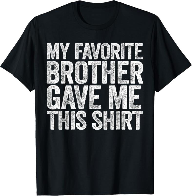 100% Cotton My Favorite Brother Gave Me This Shirt Sibling T-Shirts, Hoodie, Sweatshirt