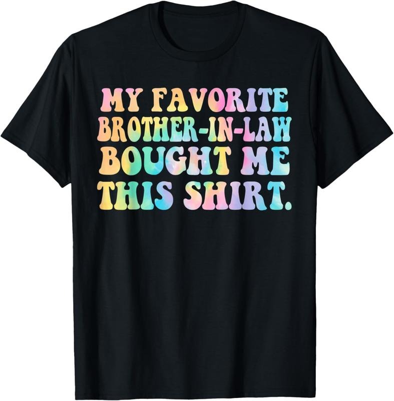 100% Cotton My Favorite Brother In Law Bought Me This Tie Dye Men Women T-Shirt Hoodie, Sweatshirt | PrintMintTees.com