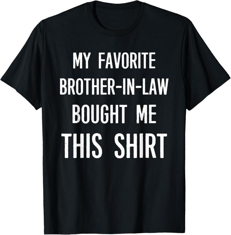 100% Cotton My Favorite Brother Law Bought Me This Shirt Funny T-Shirts, Hoodie, Sweatshirt