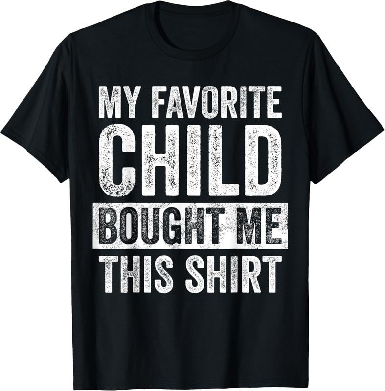 100% Cotton My Favorite Child Bought Me This Shirt Funny Mom Dad Joke T-Shirts, Hoodie, Sweatshirt