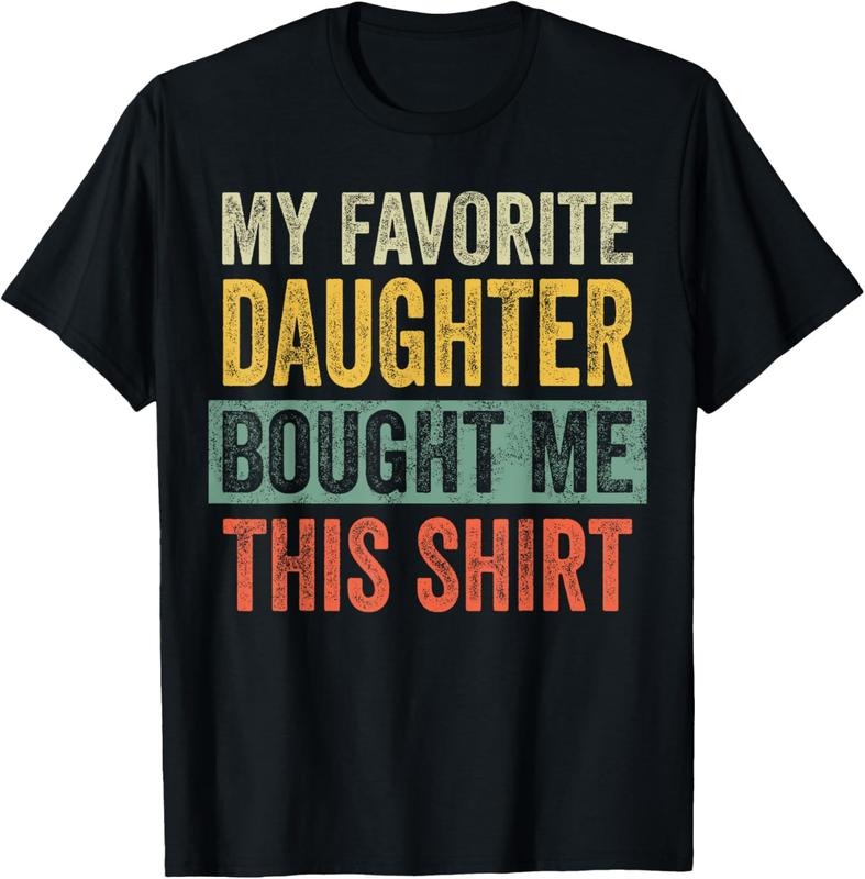 100% Cotton My Favorite Daughter Bought Me This Funny Dad Father T-Shirts, Hoodie, Sweatshirt