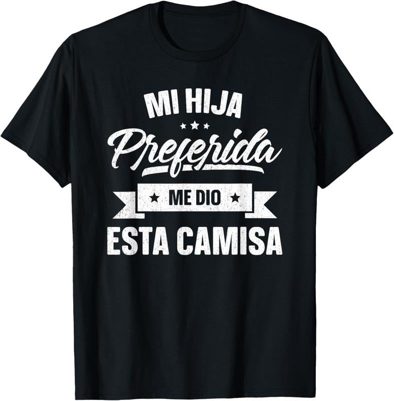 100% Cotton My Favorite Daughter Gave Me This Father's Day Spanish T-Shirt Hoodie Sweatshirt | PrintMintTees.com