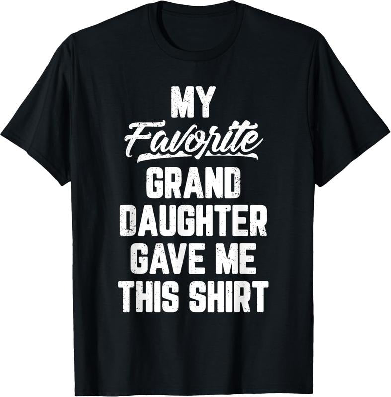 100% Cotton My Favorite GrandDaughter Gave Me This Shirt Father's Day T-Shirt Hoodie Sweatshirt | PrintMintTees.com