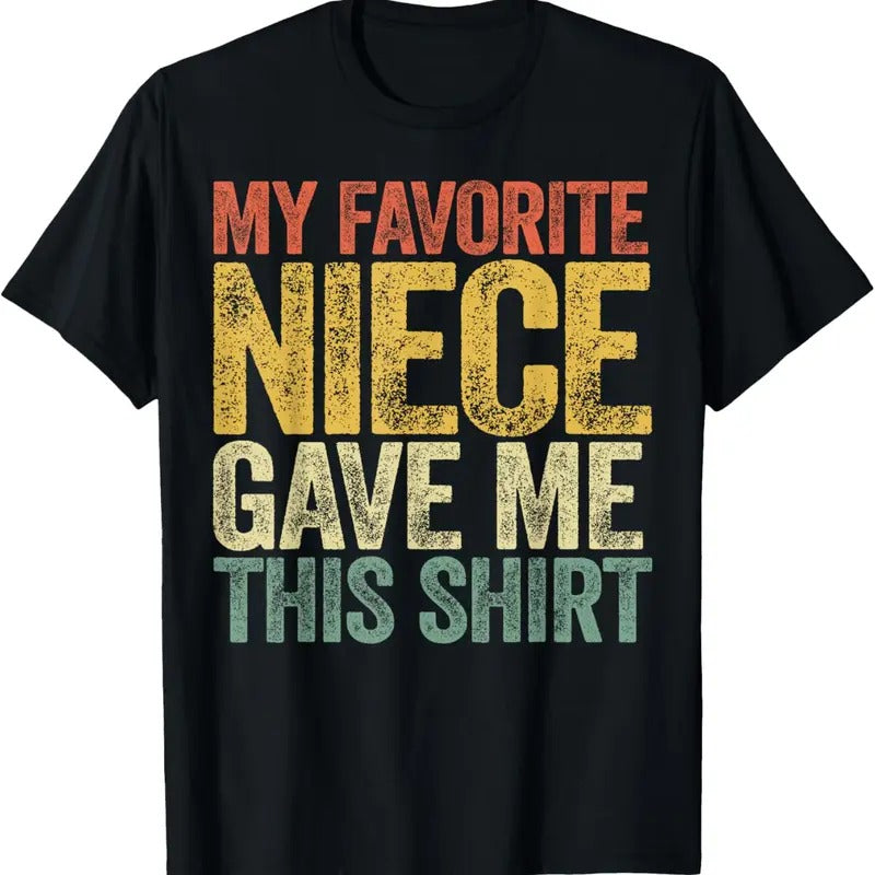 100% Cotton My Favorite Niece Gave Me This Shirt T-Shirt T-Shirt Hoodie Sweatshirt | PrintMintTees.com