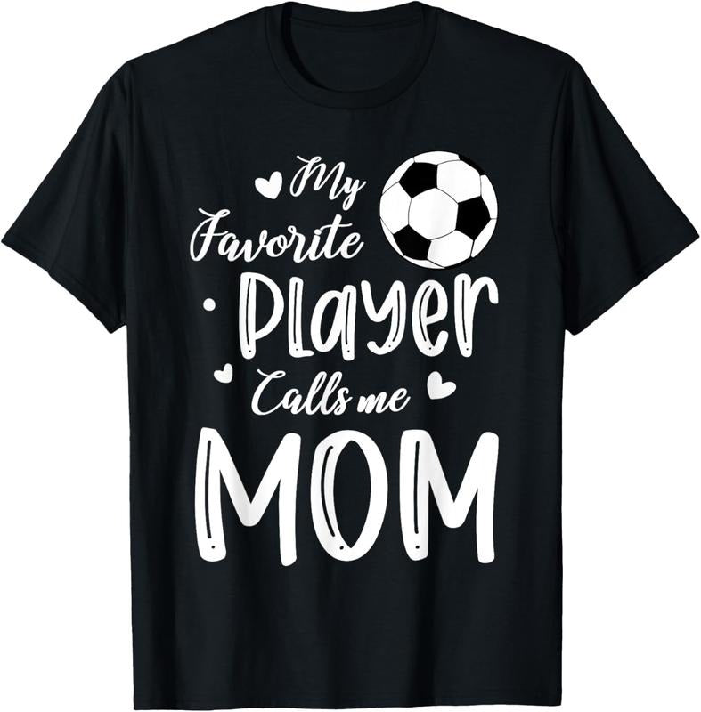 100% Cotton My Favorite Player Calls Me Mom Soccer Player T-Shirt Hoodie Sweatshirt | PrintMintTees.com