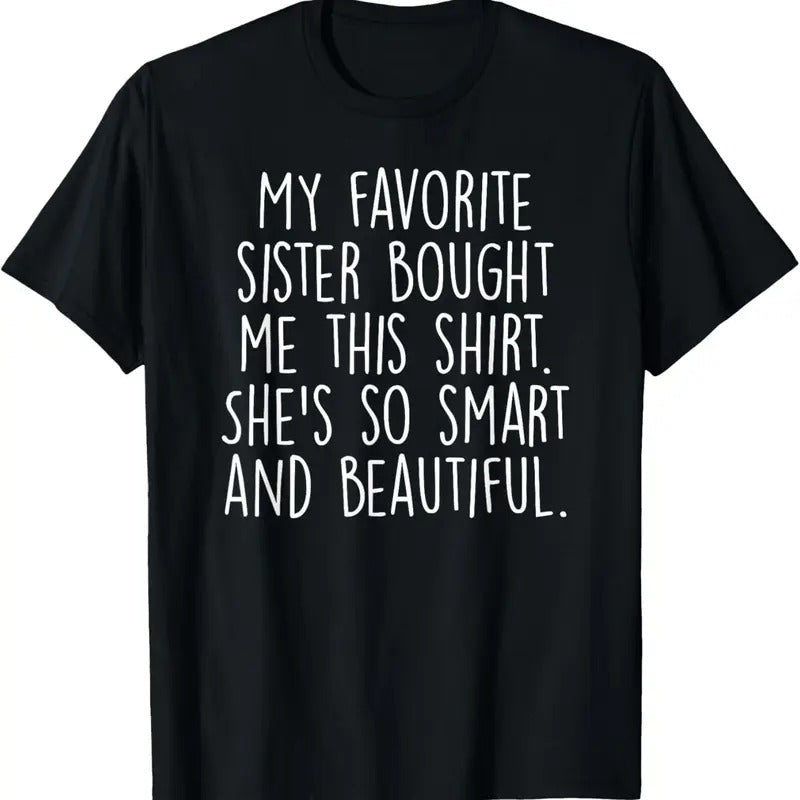 100% Cotton My Favorite Sister Bought Me This Funny Brother Gift T-Shirt Hoodie, Sweatshirt | PrintMintTees.com