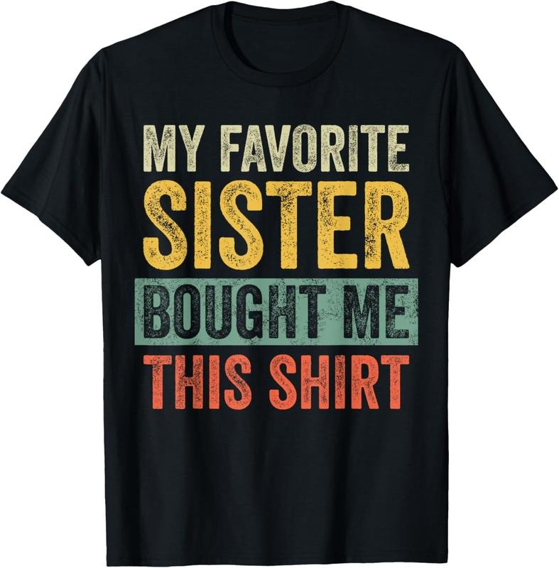 100% Cotton My Favorite Sister Bought Me This Shirt | Funny Brother Gift T-Shirt Hoodie Sweatshirt | PrintMintTees.com
