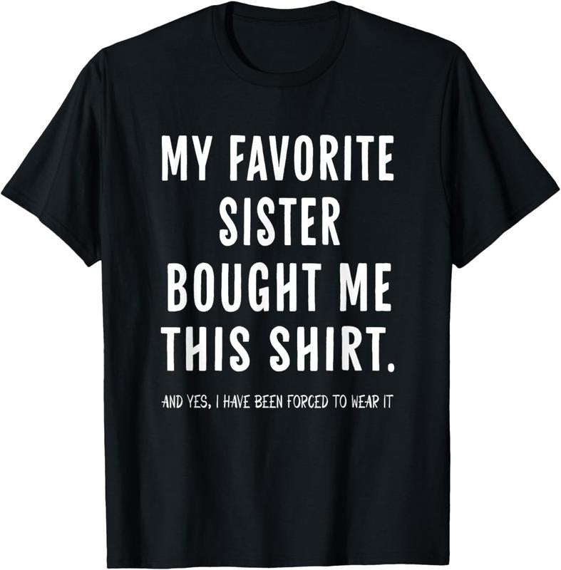 100% Cotton My Favorite Sister Bought Me This Shirt Sister Funny T-Shirts, Hoodie, Sweatshirt
