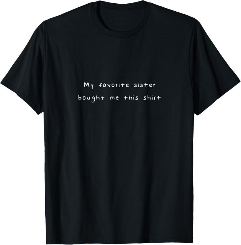 100% Cotton My Favorite Sister Bought Me This T-Shirt Hoodie, Sweatshirt | PrintMintTees.com