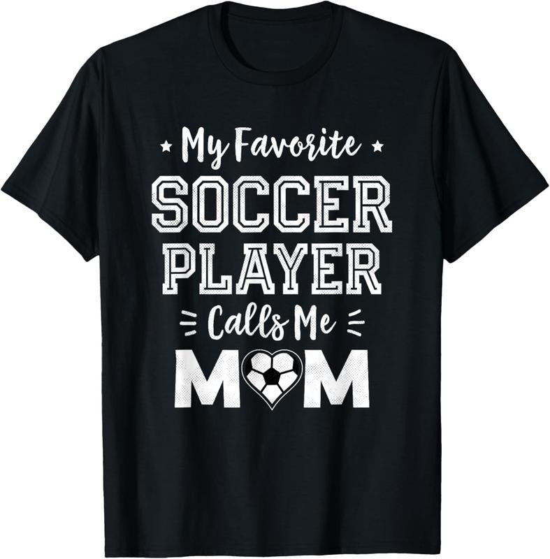 100% Cotton My Favorite Soccer Player Calls Me Mom Cute Soccer Mom T-Shirtstyle{n002}2 T-Shirts, Hoodie, Sweatshirt