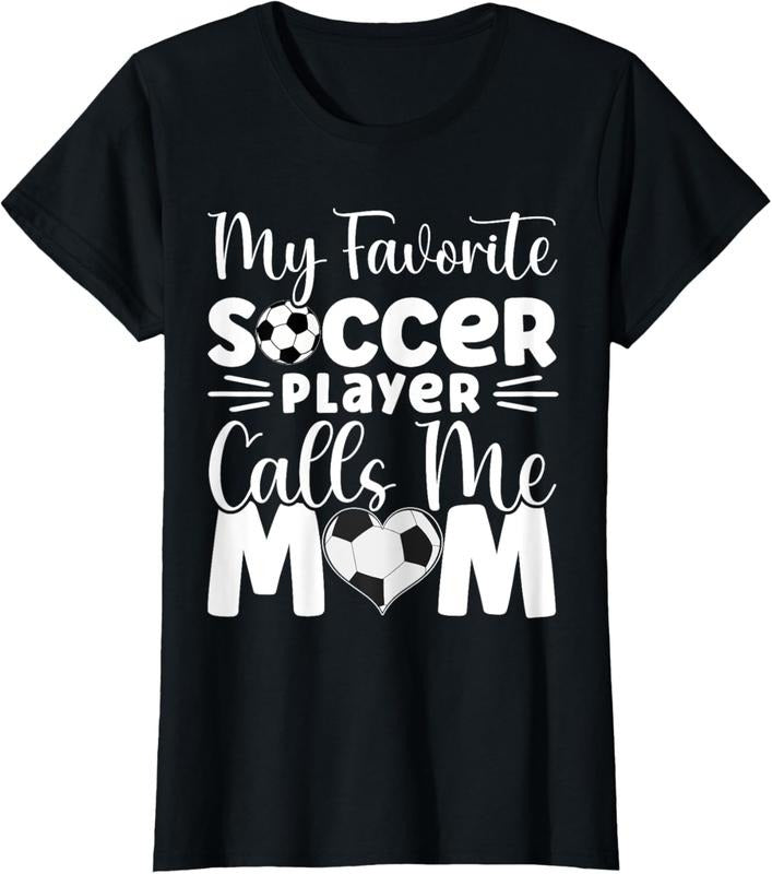 100% Cotton My Favorite Soccer Player Calls Me Mom Cute Soccer Women T-Shirtstyle{n002}2 Shirt Hoodie Sweatshirt