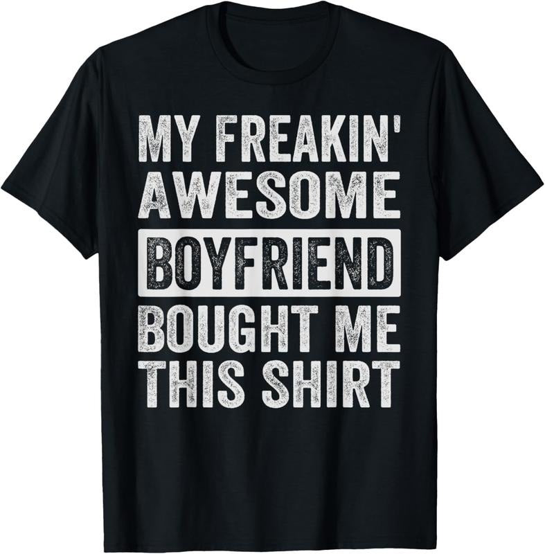 100% Cotton My Freakin' Awesome Boyfriend Bought Me This Shirt - Family T-Shirt Hoodie Sweatshirt | PrintMintTees.com