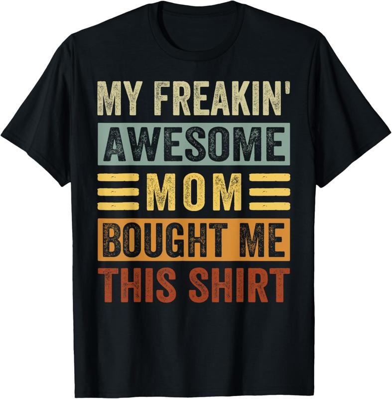100% Cotton My Freakin' Awesome Mom Bought Me This Shirt Family T-Shirts, Hoodie, Sweatshirt