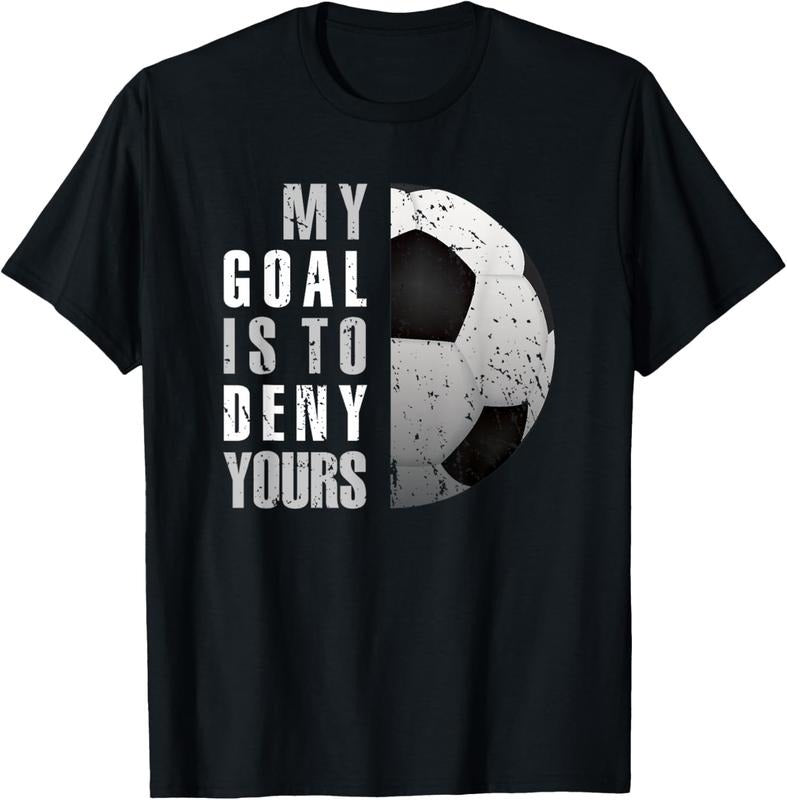 100% Cotton My Goal Is To Deny Yours Soccer Goalie Distressed Goalkeeper T-Shirt Hoodie, Sweatshirt | PrintMintTees.com