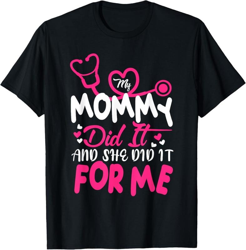 100% Cotton My Mommy Did It And She Did It For Me Mom Nurse Graduation T-Shirt Hoodie, Sweatshirt | PrintMintTees.com