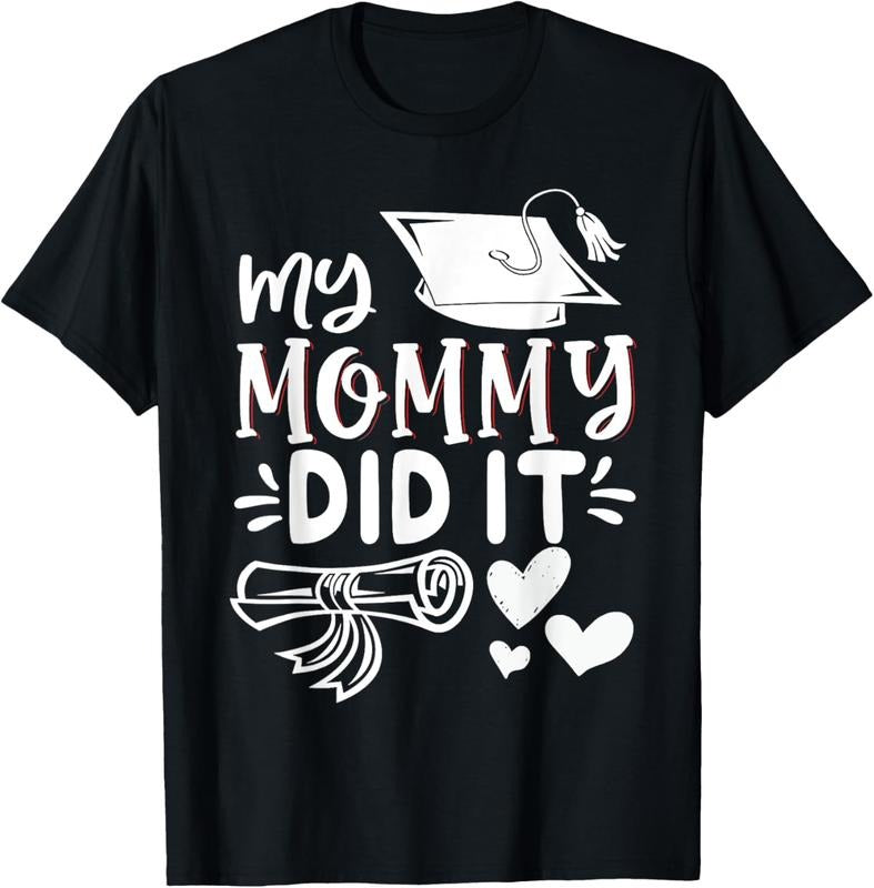 100% Cotton My Mommy Did It Graduation Graduated Mom Proud ren T-Shirt Hoodie Sweatshirt | PrintMintTees.com