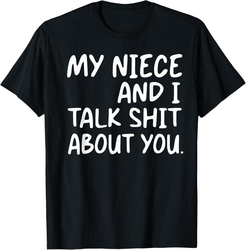 100% Cotton My Niece I Talk Shit About You Niece Funny Niece T-Shirts, Hoodie, Sweatshirt