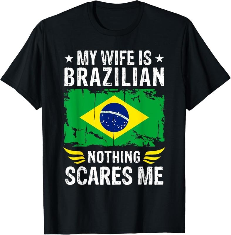 100% Cotton My Wife Is Brazilian Nothing Scares Me Brazilian Wife T-Shirt Hoodie Sweatshirt | PrintMintTees.com