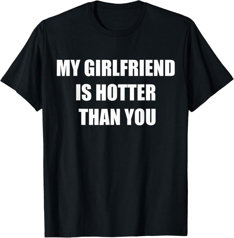 100% Cotton My Girlfriend Is Hotter Than You T Shirtstyle{N002}2 T-Shirts, Hoodie, Sweatshirt