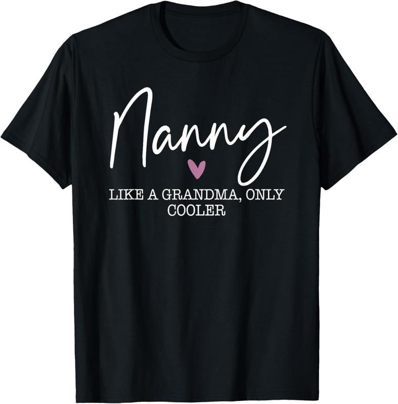 100% Cotton Nanny Like A Grandma Only Cooler Heart Mother's Day Nanny T-Shirt Hoodie Sweatshirt | PrintMintTees.com