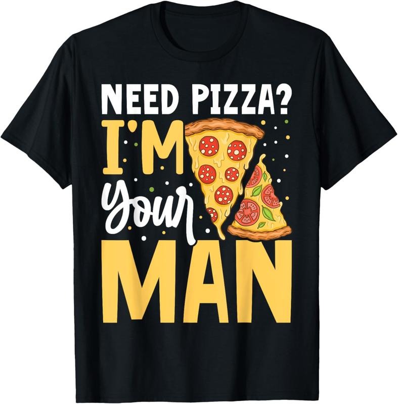 100% Cotton Need Pizza? I'm Your Man T-Shirt Hoodie, Sweatshirt | PrintMintTees.com