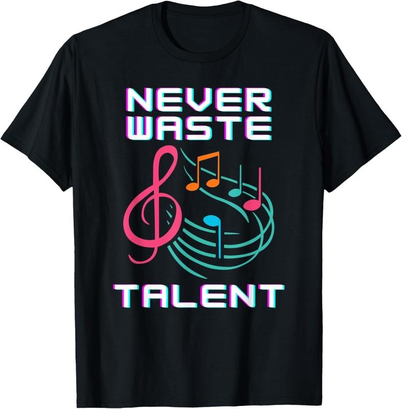 100% Cotton Never Waste Musical Talent Music Lover T-Shirt Hoodie, Sweatshirt | PrintMintTees.com