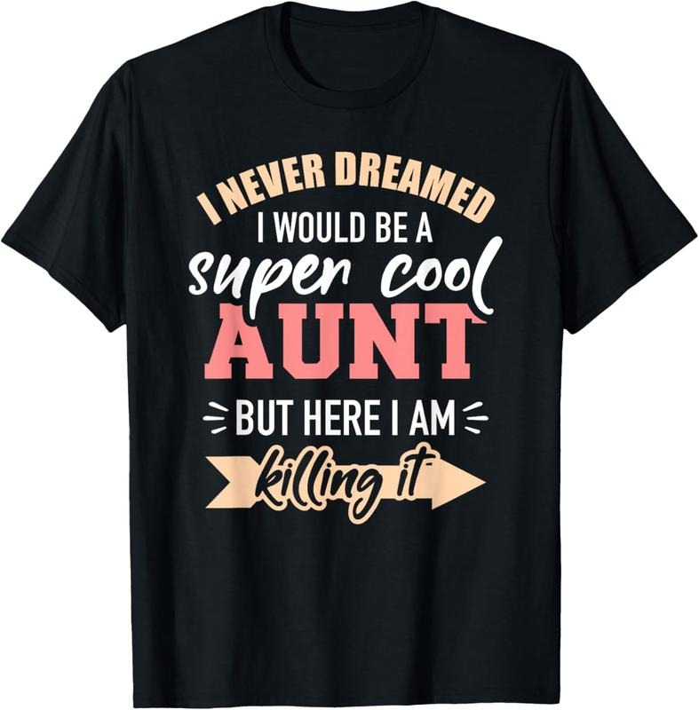100% Cotton Never Dreamed Super Aunt Shirt Hoodie Sweatshirt