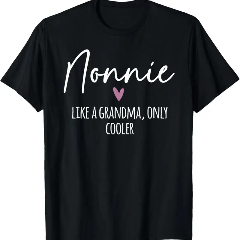 100% Cotton Nonnie Like A Grandma Only Cooler Heart Mother's Day Nonnie T-Shirt Hoodie Sweatshirt | PrintMintTees.com