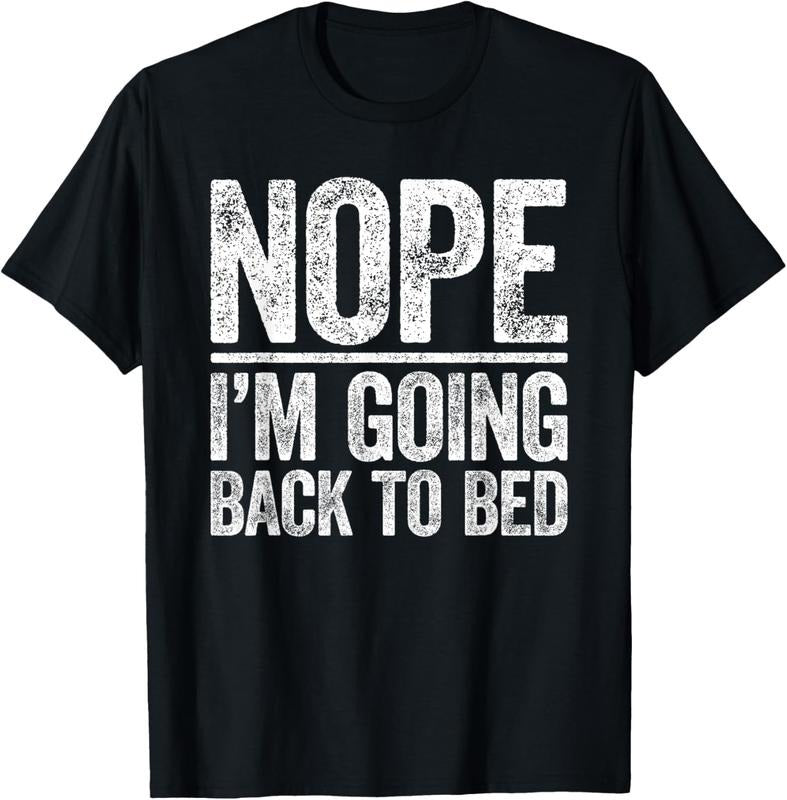 100% Cotton Nope I'm Going Back To Bed T-Shirt T-Shirt Hoodie Sweatshirt | PrintMintTees.com