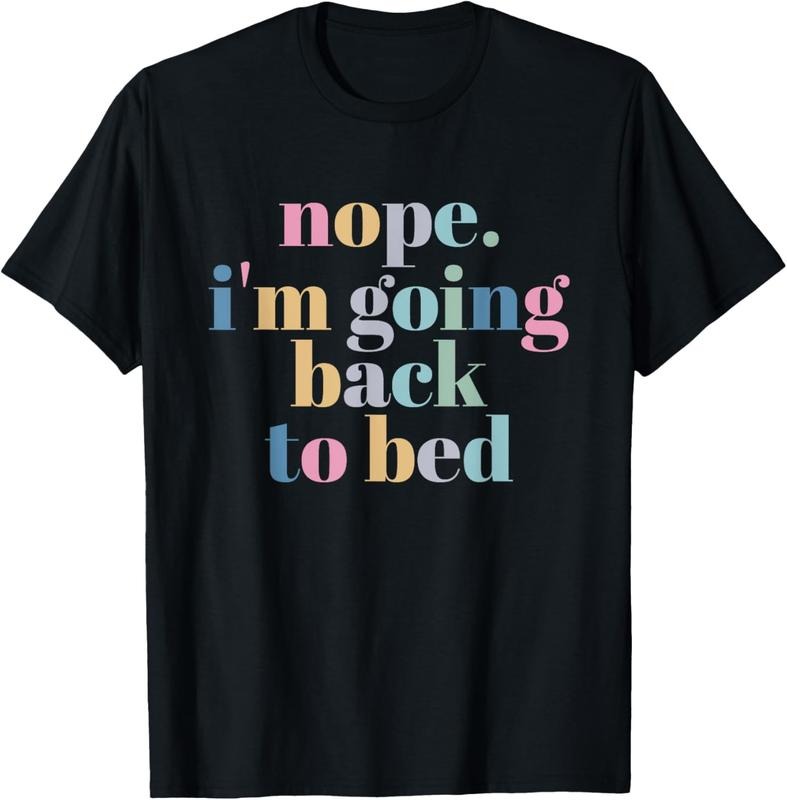 100% Cotton Nope Im Going Back to Bed T-Shirt Hoodie Sweatshirt | PrintMintTees.com