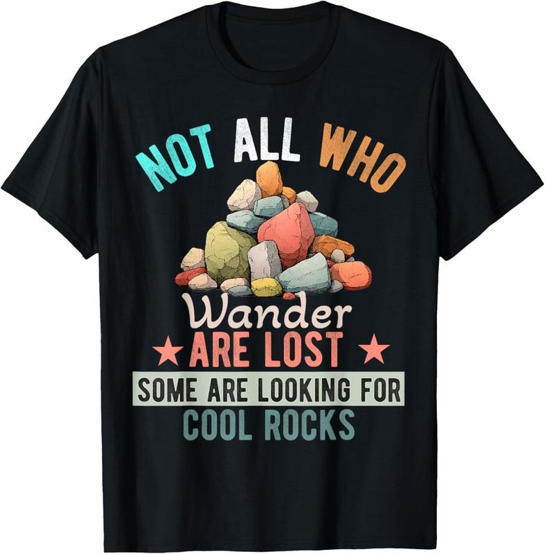 100% Cotton Not All Who Wander Are Lost Some Are Looking or Cool Rocks T-Shirt Hoodie, Sweatshirt | PrintMintTees.com
