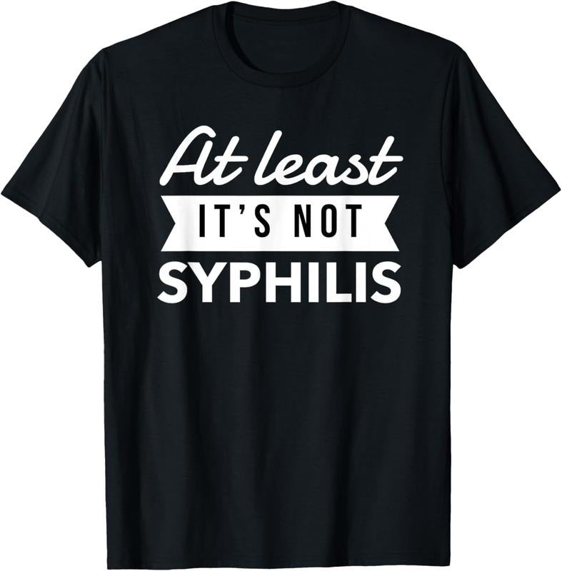 100% Cotton Not Syphilis Funny Post Surgery Gag Gifts Get Well Soon Gift T-Shirt Hoodie Sweatshirt | PrintMintTees.com