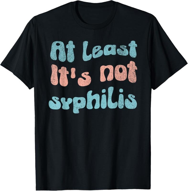 100% Cotton Not Syphilis Funny Post Surgery Gag Retro Get Well Soon T-Shirt Hoodie, Sweatshirt | PrintMintTees.com