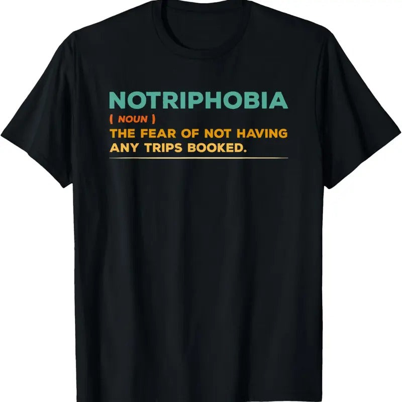 100% Cotton Notriphobia Noun Definition Funny Adventure Travel Lover T-Shirt Hoodie, Sweatshirt | PrintMintTees.com