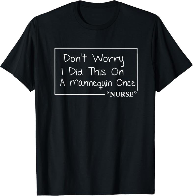 100% Cotton Nurse Don't Worry Funny Quotes About Nursing T-Shirt Hoodie Sweatshirt | PrintMintTees.com
