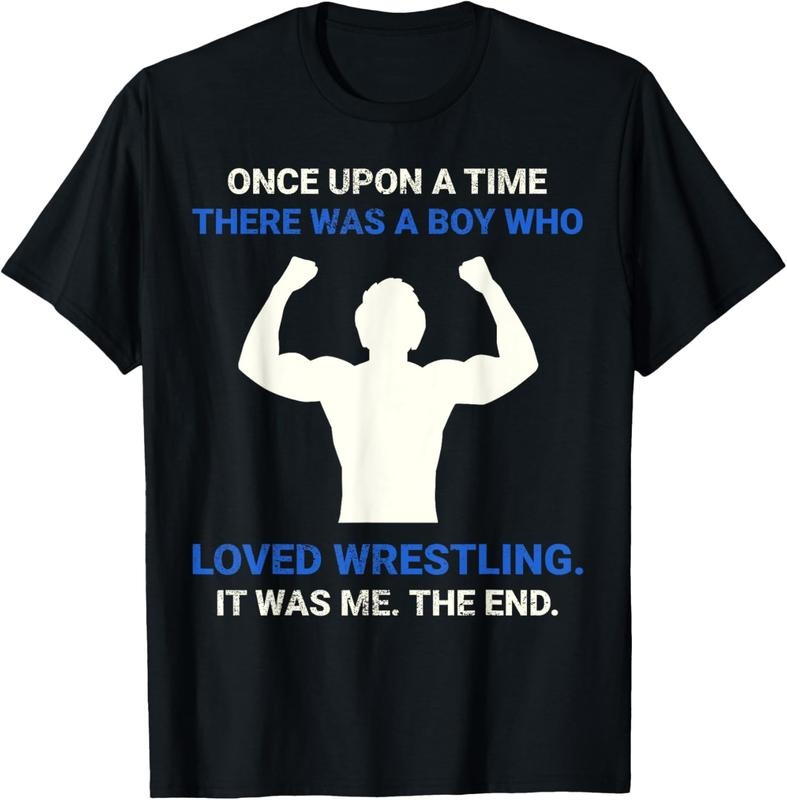 100% Cotton Once Upon A Time There Was A Boy Who Loved Wrestling T-Shirt Hoodie, Sweatshirt | PrintMintTees.com