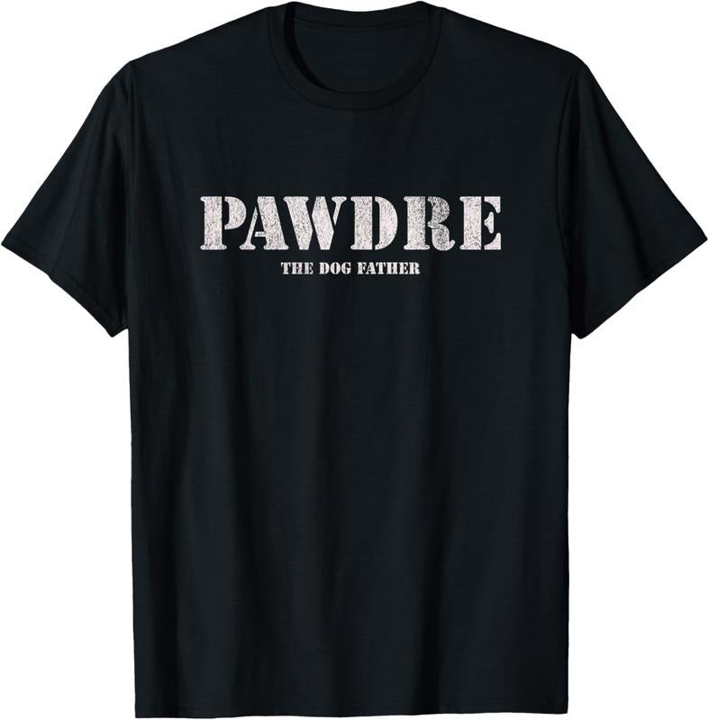 100% Cotton PAWDRE Dog Father Dog Dad T-Shirts, Hoodie, Sweatshirt