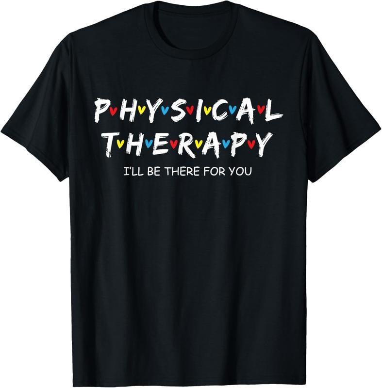 100% Cotton Physical Therapy Shirt I Will Be There For You Therapist T-Shirt Hoodie Sweatshirt | PrintMintTees.com